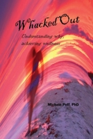Whacked Out : Understanding Why, Achieving Wellness 1941162037 Book Cover
