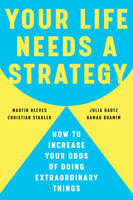 Your Life Needs a Strategy: How to Increase Your Odds of Doing Extraordinary Things B0GJKDK6Q1 Book Cover