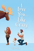 I Love You...Like Crazy B0FCWVJCBC Book Cover