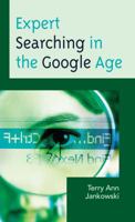 Expert Searching in the Google Age 1442239654 Book Cover
