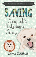 Saving Henrietta Hedgehog's Family 1709939966 Book Cover