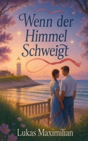 Wenn der Himmel schweigt (German Edition) B0FNQH54BN Book Cover