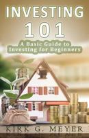 Investing 101: A Basic Guide to Investing for Beginners 1539001911 Book Cover