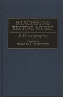 Saxophone Recital Music: A Discography (Discographies) 0313290016 Book Cover