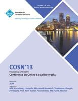 Cosn 13 Proceedings of the 2013 Conference on Online Social Networks 1450326730 Book Cover