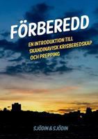 Förberedd: En introduktion till skandinavisk krisberedskap och prepping 9176990443 Book Cover