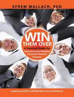 Win Them Over: A Guide to Corporate Analyst/ Consultant Relations 3e 0906378044 Book Cover