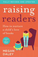 Raising Readers: How to nurture a child's love of books 0702268984 Book Cover