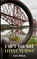 I Sh*t You Not Little Teapot 9358310200 Book Cover