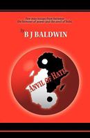 Anvil of Hate: Few men escape from between the hammer of power and the anvil of hate. 1425160476 Book Cover