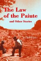 The Law of the Paiute and Other Stories 1412007119 Book Cover