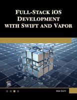 Full-Stack iOS Development with Swift and Vapor 1501522574 Book Cover