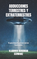 Abducciones Terrestres Y Extraterrestres: Experimentos con seres humanos B0BCD1ZF7X Book Cover