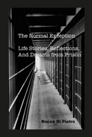 The Normal Exception: Life Stories, Reflections, And Dreams From Prison B0C5NN32WS Book Cover