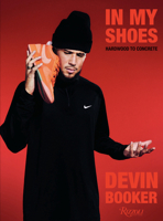 Devin Booker: In My Shoes: Inside Stories: From the Basketball Court to the Book 1 Sneaker 0847876861 Book Cover
