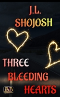 THREE BLEEDING HEARTS: A Short Story B08673L39J Book Cover