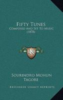 Fifty Tunes: Composed And Set To Music 1120196108 Book Cover