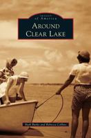 Around Clear Lake 1467130788 Book Cover