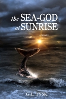 The Sea-God at Sunrise 1480121835 Book Cover