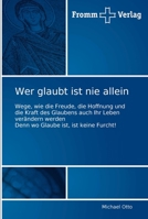 Wer glaubt ist nie allein 384160062X Book Cover