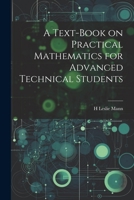 A Text-book on Practical Mathematics for Advanced Technical Students 1022208853 Book Cover