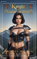 A Knight of the Dragon Academy 2 B0FTT4K4RM Book Cover