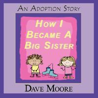 How I Became a Big Sister 1421898705 Book Cover