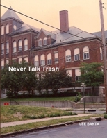 Never Talk Trash 1329066871 Book Cover