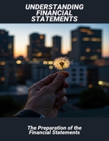 Understanding Financial Statements: The Preparation Of The Financial Statements B0FNWX26ZQ Book Cover