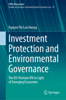 Investment Protection and Environmental Governance: The EU-Vietnam IPA in Light of Emerging Economies (European Yearbook of International Economic Law, 47) 3032053315 Book Cover