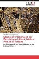 Espacios-Personajes En Bendiceme Ultima, Nilda E Hija de La Fortuna 3845483415 Book Cover