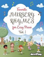 Favorite Nursery Rhymes for Easy Piano. Vol 1 1547052945 Book Cover