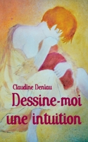 Dessine-moi une intuition (French Edition) B06XX7PK1G Book Cover