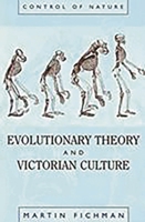 Evolutionary Theory and Victorian Culture (Control of Nature) 1591020034 Book Cover