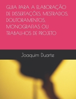 Guia Para a Elabora��o de Disserta��es, Mestrados, Doutoramentos, Monografias Ou Trabalhos de Projeto B0851MHWBJ Book Cover