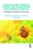 Advanced Brief Strategic Therapy for Young People with Anorexia Nervosa: An Effective Guide for Clinicians 0367467887 Book Cover