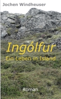 Ingólfur: Ein Leben in Island (German Edition) 375043770X Book Cover