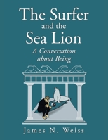 The Surfer and the Sea Lion: A Conversation About Being 1663218900 Book Cover