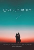 Love's Journey: Ten Tales of Passion, Destiny, and Adventure B0CN4HTM6C Book Cover