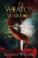 Weapons of Warfare 1544062575 Book Cover
