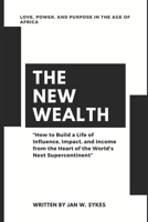 The New Wealth: Love, Power, and Purpose in the Age of Africa B0FBLV58CX Book Cover