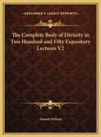The Complete Body of Divinity in Two Hundred and Fifty Expository Lectures V2 1162614838 Book Cover