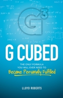 G Cubed: The Only Formula You Will Ever Need to Become Personally Fulfilled B0B18F4J9Q Book Cover