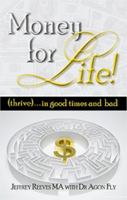 Money for Life...(Thrive) in good times and bad 0979770904 Book Cover