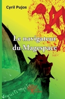 Le navigateur du Magespace (French Edition) 2812107154 Book Cover