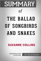 Summary of The Ballad of Songbirds and Snakes: Conversation Starters B08H573V96 Book Cover