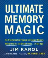 Ultimate Memory Magic: The Transformative Program for  Sharper Memory, Mental Clarity,  and Greater Focus . . . at Any Age! 1250221919 Book Cover