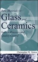 Raw Materials for Glass and Ceramics: Sources, Processes, and Quality Control 047147942X Book Cover