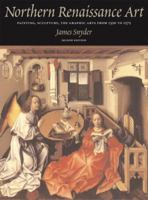 Northern Renaissance Art: Painting, Sculpture, the Graphic Arts from 1350 to 1575 0136235964 Book Cover