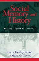 Social Memory and History: Anthropological Perspectives 0759101787 Book Cover